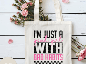 I'm just a good girl Tote