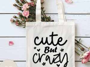 Cute but crazy Tote