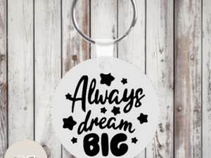 Always Dream big Keyring