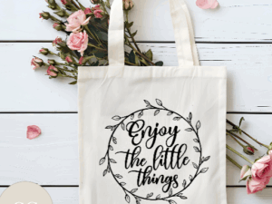 Enjoy the little things Tote