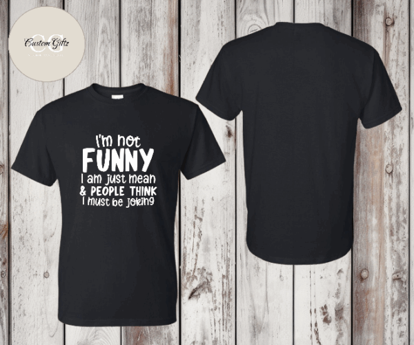 I'm not funny T-shirt