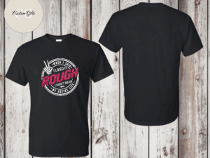 When I said Rough T-shirt