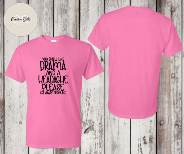 You smell like Drama T-shirt - Image 5