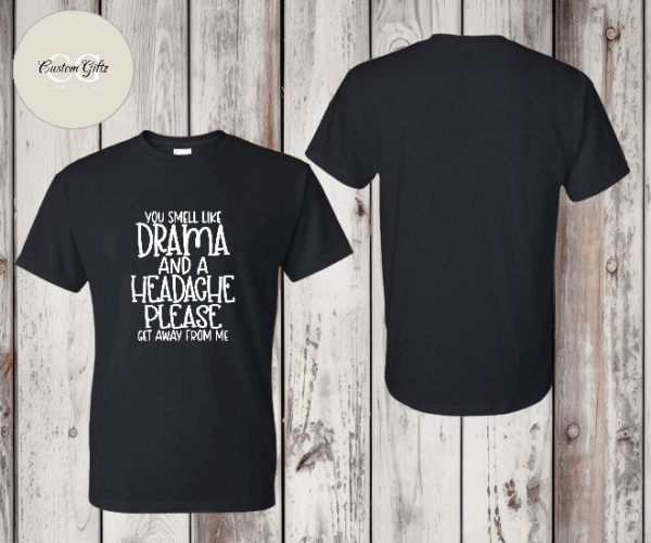 You smell like Drama T-shirt - Image 4