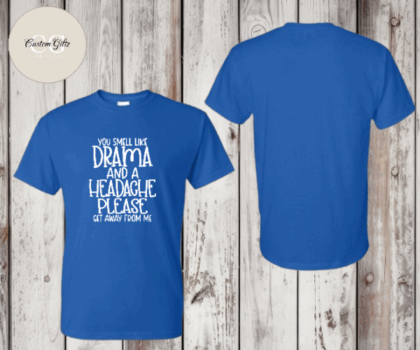 You smell like Drama T-shirt - Image 8