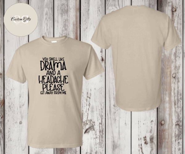 You smell like Drama T-shirt - Image 10